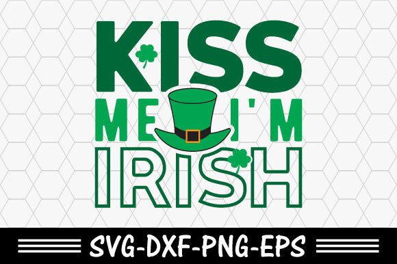 Download St. Patrick's Svg,Kiss Me I'm Irish Svg - Irish Collection